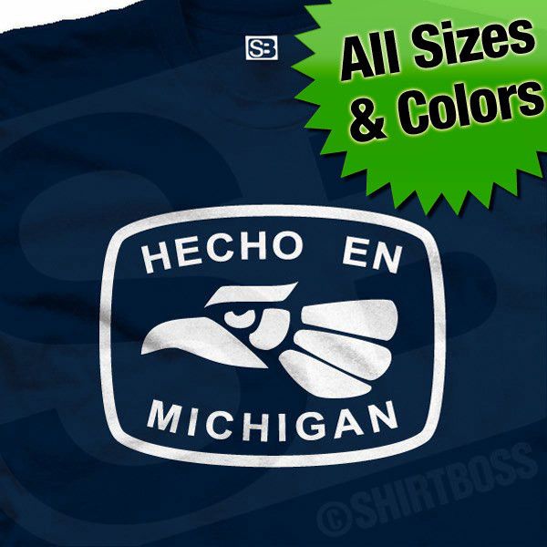 Hecho En Michigan Made in Detroit USA Mexico T Shirt  