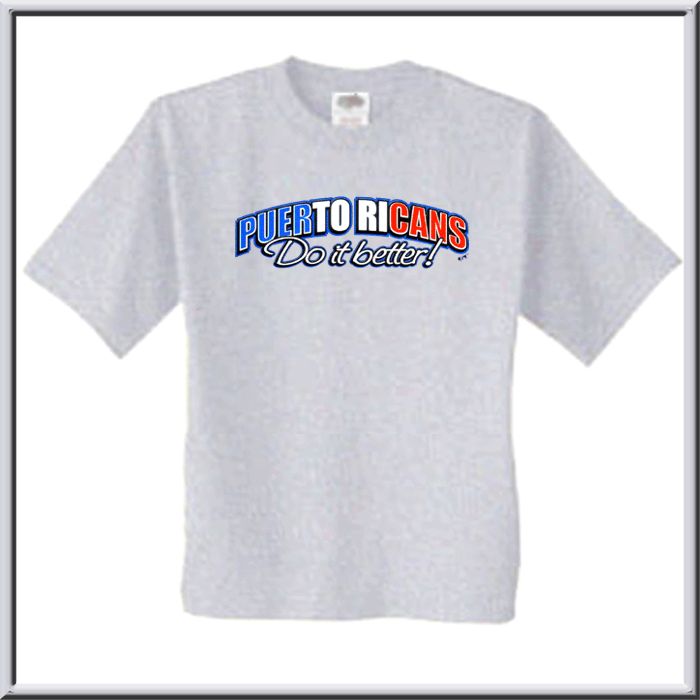 Puerto Ricans Do It Better Rico Shirt S XL,2X,3X,4X,5X  